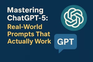 Mastering ChatGPT-5: The Latest Prompts That Unlock Its Full Power
